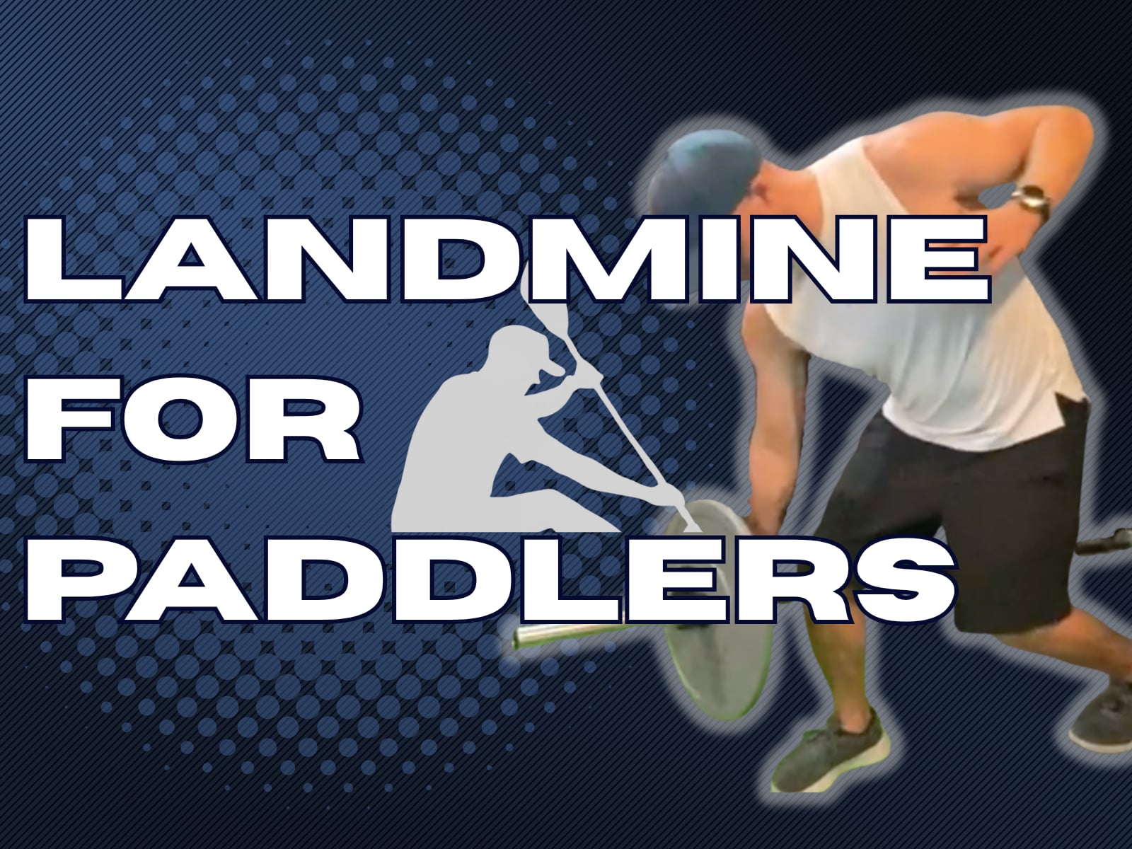 Kayak Strength landmine training.